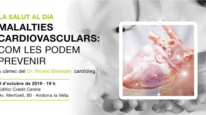 La Fundació Crèdit Andorrà organitza, el 9 d’octubre, a les 19 hores, a la sala d’actes de l’edifici Crèdit Centre, la conferència «Malalties cardiovasculars: com les podem prevenir», a càrrec del cardiòleg, Ricard Ballester.