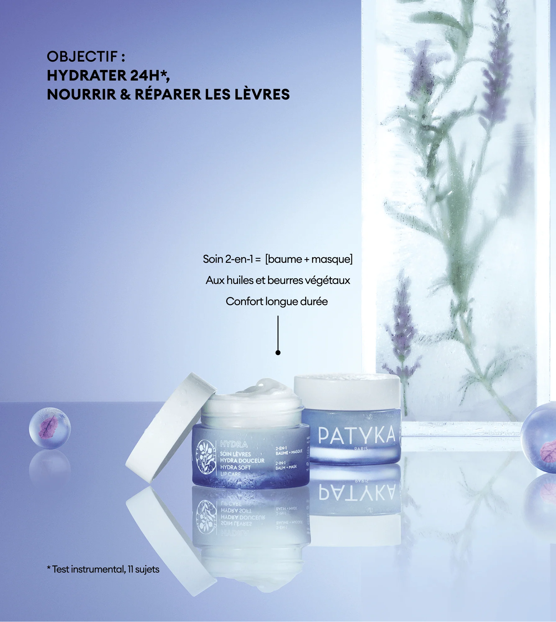Comprar PATYKA HYDRA 2026 en Gran Farmacia Andorra. Tratamiento de labios Hydra Suavizante. Cuidado 2 en 1: bálsamo + mascarilla. Hidratación 24h*. Nutre, repara. Antiestrés [Patente registrada por PATYKA]